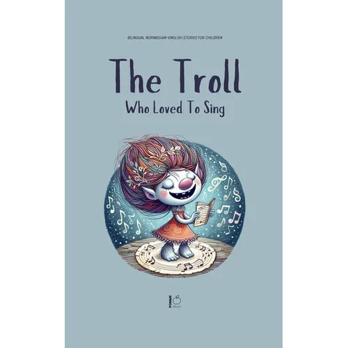 The Troll Who Loved to Sing: Bilingual Norwegian-English Stories for Children - Paperback Books by splitShops