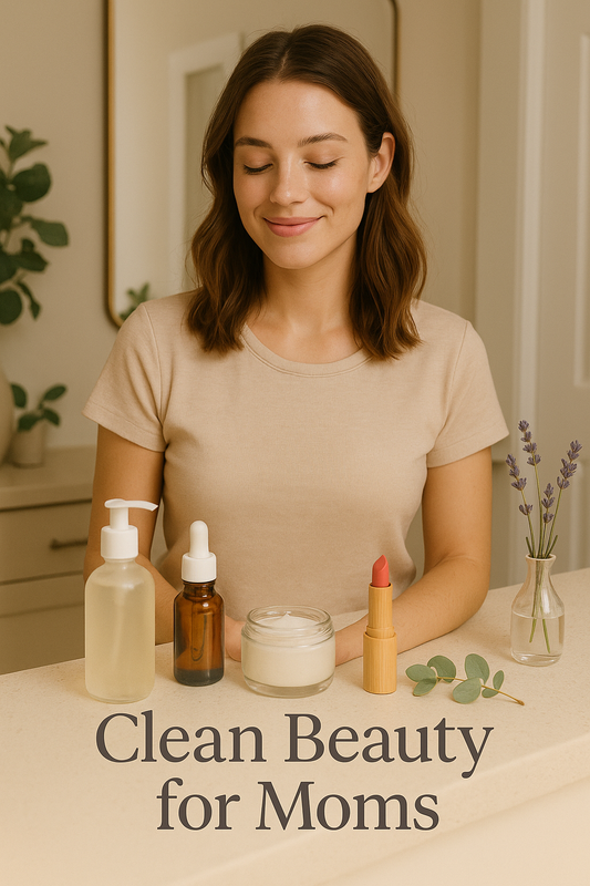 Clean Beauty for Moms: 5 Must-Have Swaps for a Safer Routine