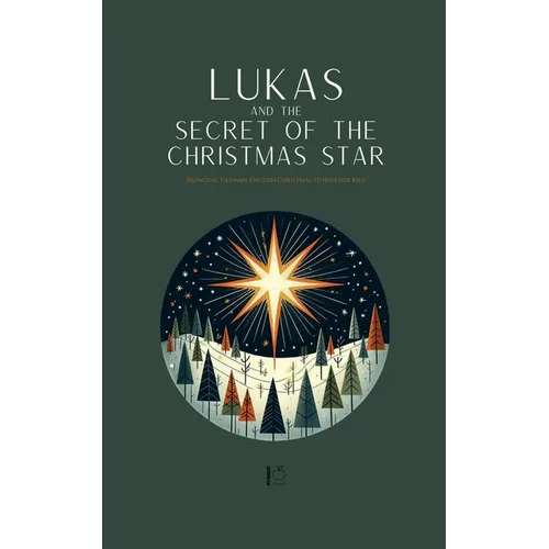Lukas and the Secret of the Christmas Star: Bilingual German-English Christmas Stories for Kids - Paperback Books by splitShops