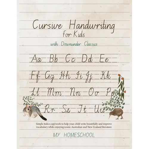 Cursive Handwriting for Kids with Downunder Classics: Simple italics copywork to help your child write beautifully and improve vocabulary while enjoyi - Paperback Books by splitShops