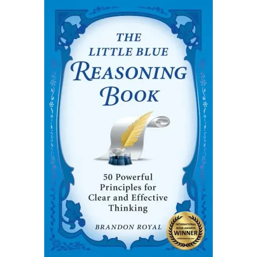 The Little Blue Reasoning Book: 50 Powerful Principles for Clear and Effective Thinking - Paperback Books by splitShops