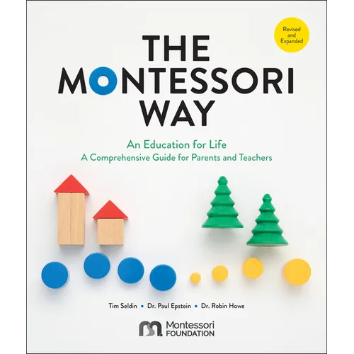 The Montessori Way, Revised and Expanded: An Education for Life; A Comprehensive Guide for Parents and Teachers - Paperback Books by splitShops