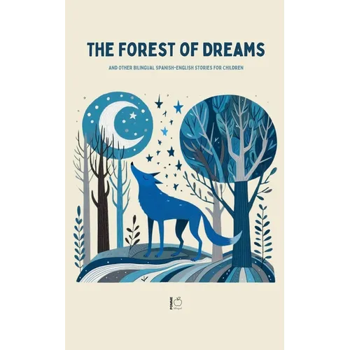 The Forest Of Dreams And Other Bilingual Spanish-English Stories For Children - Paperback Books by splitShops