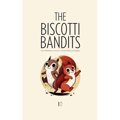 The Biscotti Bandits And Other Bilingual Italian-English Stories For Children - Paperback Books by splitShops